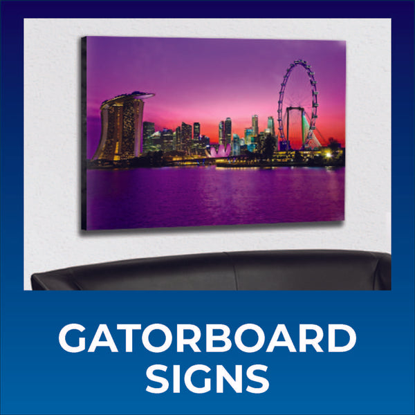 Gator Board Printing  Custom Gatorboard Signs